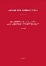 The Semantics of Blessing and Cursing in Ancient Hebrew
