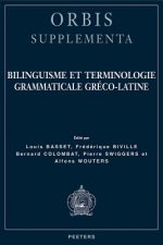 Bilinguisme Et Terminologie Grammaticale Greco-Latine