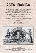The Hispano-Portuguese Empire and Its Contacts with Safavid Persia, the Kingdom of Hormuz and Yarubid Oman from 1489 to 1720: A Bibliography of Printe