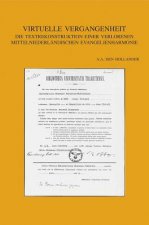 Virtuelle Vergangenheit: Die Textrekonstruktion Einer Verlorenen Mittelniederlandischen Evangelienharmonie. Die Handschrift Utrecht Universitat