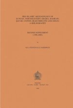 Pre-Islamic Archaeology of Kuwait, Northeastern Arabia, Bahrain, Qatar, United Arab Emirates and Oman: A Bibliography: Second Supplement (1996-2006)