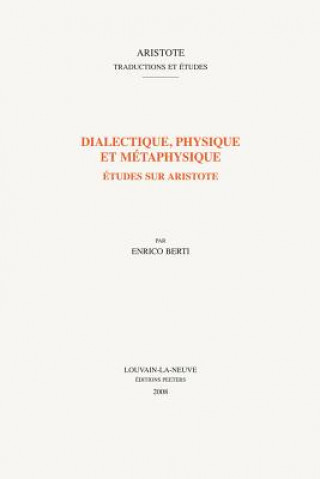 Dialectique, Physique Et Metaphysique: Etudes Sur Aristote