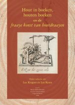 Hout in Boeken, Houten Boeken En de Fraaye Konst Van Houtdraayen