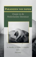 Paradijzen Van Papier: Utopie in de Nederlandse Literatuur