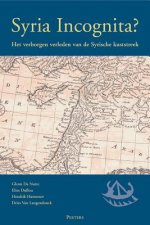 Syria Incognita?: Het Verborgen Verleden Van de Syrische Kuststreek