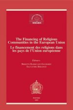 The Financing of Religious Communities in the European Union/Le Financement Des Religions Dans Les Pays de L'Union Europeenne: Proceedings of the Conf