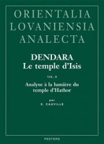 Dendara. Le Temple D'Isis. Vol. II: Analyse a la Lumiere Du Temple D'Hathor