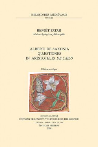 Alberti de Saxonia Quaestiones in Aristotelis de Caelo: Edition Critique