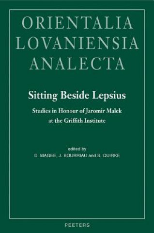 Sitting Beside Lepsius: Studies in Honour of Jaromir Malek at the Griffith Institute