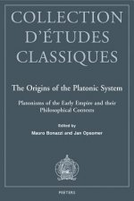 The Origins of the Platonic System: Platonisms of the Early Empire and Their Philosophical Contexts
