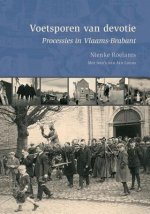 Voetsporen Van Devotie: Processies In Vlaams-Brabant