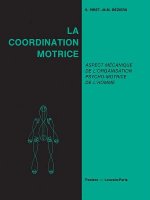 La Coordination Motrice: Aspect Mecanique de L'Organisation Psycho-Motrice de L'Homme