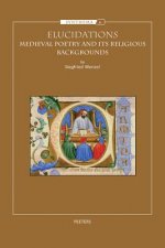 Elucidations: Medieval Poetry and Its Religious Backgrounds