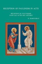 Reception of Paulinism in Acts/Reception Du Paulinisme Dans Les Actes Des Apotres