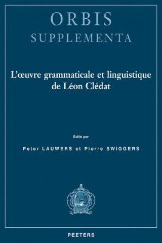L'Oeuvre Grammaticale Et Linguistique de Leon Cledat