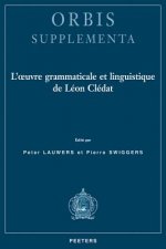 L'Oeuvre Grammaticale Et Linguistique de Leon Cledat