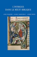 L'Intrigue Dans Le Recit Biblique: Quatrieme Colloque International Du Rrenab, Universite Laval, Quebec, 29 Mai-1er Juin 2008