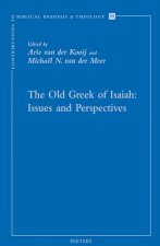 The Old Greek of Isaiah: Issues and Perspectives: Papers Read at the Conference on the Septuagint of Isaiah, Held in Leiden 10-11 April 2008