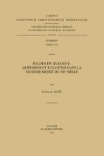 Eglises En Dialogue: Armeniens Et Byzantins Dans la Seconde Moitie Du Xiie Siecle