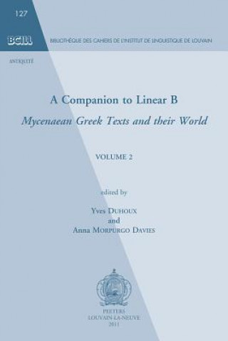 A Companion to Linear B: Mycenean Greek Texts and Their World. Volume 2