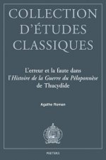 L'Erreur Et La Faute Dans L'Histoire de La Guerre de Peloponnese de Thucydide