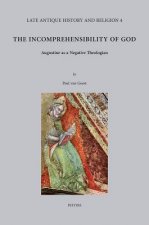 The Incomprehensibility of God: Augustine as a Negative Theologian