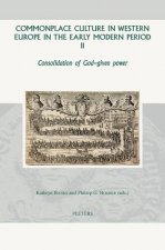 Commonplace Culture in Western Europe in the Early Modern Period II: Consolidation of God-Given Power