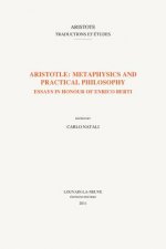 Aristotle: Metaphysics and Practical Philosophy: Essays in Honour of Enrico Berti