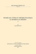 Pensee de L'Etre Et Theorie Politique. Le Moment Suarezien. I