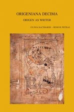 Origeniana Decima: Origen as Writer