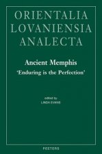 Ancient Memphis, 'Enduring Is the Perfection': Proceedings of the International Conference Held at Macquarie University, Sydney, on August 14-15, 2008