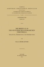 Die Briefe 42-58 Des Ostsyrischen Patriarchen Timotheos I. V.