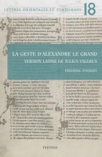La Geste D'Alexandre Le Grand: Version Latine de Julius Valerius