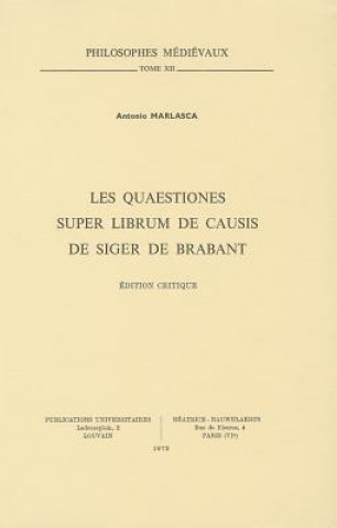 Les Quaestiones Super Librum de Causis de Siger de Brabant: Edition Critique