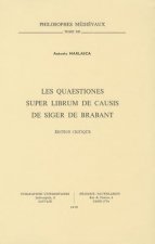 Les Quaestiones Super Librum de Causis de Siger de Brabant: Edition Critique