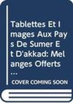 Tablettes Et Images Aux Pays de Sumer Et D'Akkad: Melanges Offerts a Monsieur H. Limet