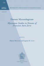 Donum Mycenologicum: Mycenaean Studies in Honour of Francisco Aura Jorro