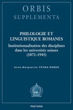 Philologie Et Linguistique Romanes: Institutionnalisation Des Disciplines Dans Les Universites Suisses (1872-1945)