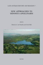 New Approaches to Sidonius Apollinaris: With Indices on Helga Kohler, C. Sollius Apollinaris Sidonius: Briefe Buch I