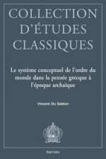 Le Systeme Conceptuel de L'Ordre Du Monde Dans La Pensee Grecque A L'Epoque Archaique: Time, Moira, Kosmos, Themis Et Dike Chez Homere Et Hesiode