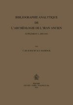 Bibliographie Analytique de L'Archeologie de L'Iran Ancien. Supplement 5: 2004-2010