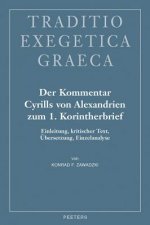 Der Kommentar Cyrills Von Alexandrien Zum 1. Korintherbrief: Einleitung, Kritischer Text, Ubersetzung, Einzelanalyse