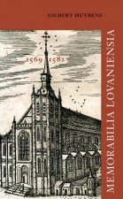 Memorabilia Lovaniensia. Leuven 1569-1582: Vijf Wetenswaardigheden