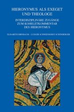 Hieronymus ALS Exeget Und Theologe: Interdisziplinare Zugange Zum Koheletkommentar Des Hieronymus