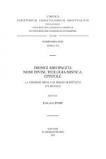 Dionigi Areopagita. Nomi Divini, Teologia Mistica, Epistole: La Versione Siriaca Di Sergio Di Res'ayna (VI Secolo). T.