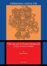 Njals Saga and Its Christian Background: A Study of Narrative Method. Germania Latina VIII