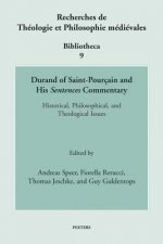 Durand of Saint-Pourcain and His Sentences Commentary: Historical, Philosophical, and Theological Issues