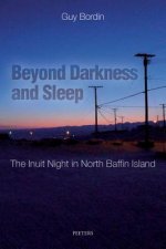 Beyond Darkness and Sleep: The Inuit Night in North Baffin Island