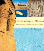 Le Zodiaque D'Osiris. Le Zodiaque de Dendara Au Musee Du Louvre: 2e Edition Corrigee