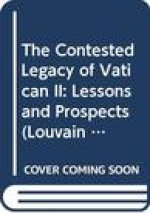 The Contested Legacy of Vatican II: Lessons and Prospects
